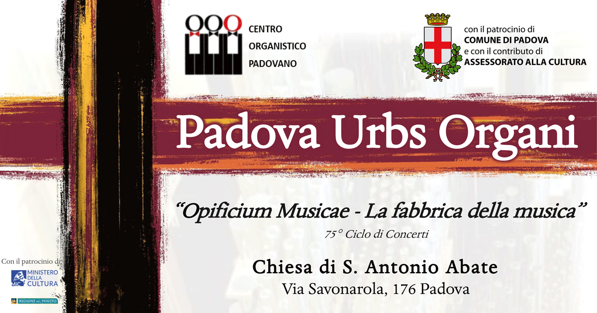 Opificium musicae – la fabbrica della musica | Rassegna a cura del Centro Organistico Padovano